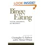 Binge Eating: Nature, Assessment, and Treatment