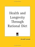 Health and Longevity Through Rational Diet