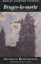 Bruges-La-Morte (Dedalus European Classics)