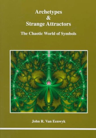 Archetypes & Strange Attractors: The Chaotic World of Symbols (Studies in Jungian Psychology by Jungian Analysts)