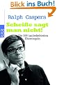 Schei�e sagt man nicht!: Die 100 (un)beliebtesten Elternregeln