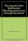 The legend of the bluebonnet (Reading instruction through literature)