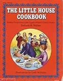 The Little House Cookbook: Frontier Foods from Laura Ingalls Wilder s Classic Stories (packaged with gingerbread man cookie cutter)