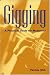 Gigging: A Practical Guide for Musicians