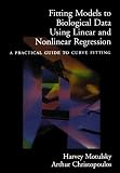 Fitting Models to Biological Data Using Linear and Nonlinear Regression: A Practical Guide to Curve Fitting