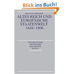 Altes Reich und europ�ische Staatenwelt 1648-1806