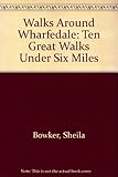 Walks around Wharfedale : ten great walks under six miles
