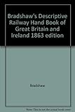 Bradshaw's descriptive railway hand-book of Great Britain and Ireland