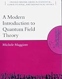 A Modern Introduction to Quantum Field Theory (Oxford Master Series in Statistical, Computational, and Theoretical Physics)