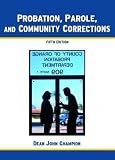 Probation, Parole and Community Corrections (5th Edition) Dean J. Champion