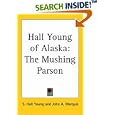 Hall Young of Alaska: The Mushing Parson