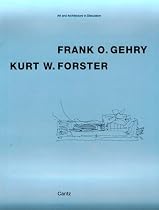 Frank O. Gehry, Kurt W. Forster