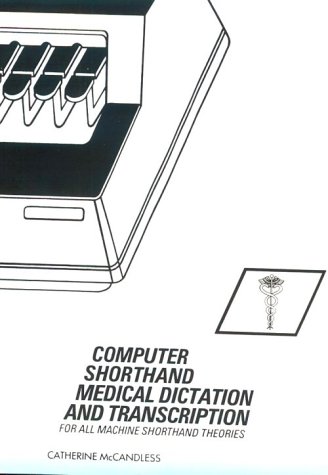 Computer Shorthand: Medical Dictation and Transcription