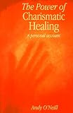 The Power of Charismatic Healing: A Personal Account