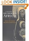 A History of the Church in Africa