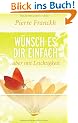 W�nsch es dir einfach - aber mit Leichtigkeit