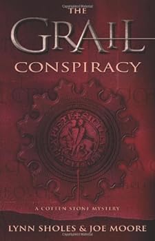 the grail conspiracy (a cotten stone mystery) - lynn sholes and joe moore