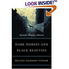 Dark Horses and Black Beauties: Animals, Women, A Passion