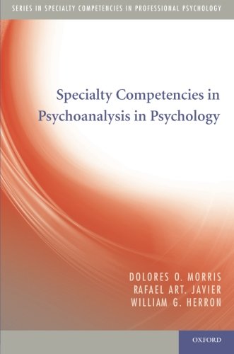 Specialty Competencies in Psychoanalysis in Psychology (Specialty Competencies in Professional Psychology)