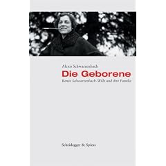 Die Geborene: Ren�e Schwarzenbach - Wille und ihre Familie
