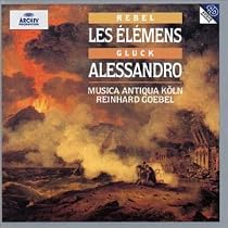 Rebel - Les Elémens · Telemann - Sonata in E Minor · Gluck - Alessandro / Musica Antiqua Köln · Goebel