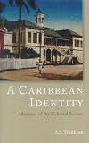 A Caribbean Identity: Memoirs of the Colonial Service