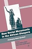 New social movements in the African diaspora : challenging global apartheid