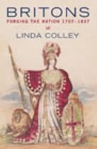 Britons: Forging the Nation, 1707-1837