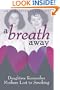 A Breath Away: Daughters Remember Mothers Lost to Smoking