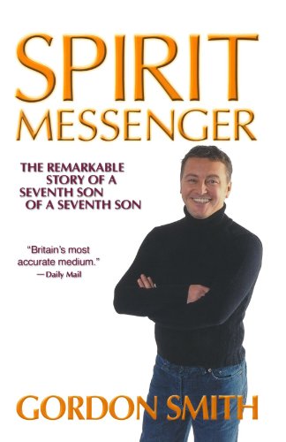 Spirit Messenger: The Remarkable Story of a Seventh Son of a Seventh Son