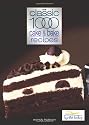 Classic 1000 Cake & Bake Recipes (Classic 1000 Cookbook)