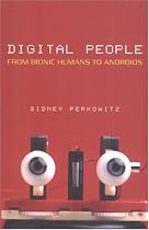 Digital People: From Bionic Humans to Androids