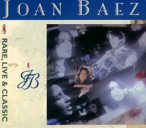 Joan Baez - Rare, Live & Classic (Disk 1 3) - Zortam Music Joan Baez - Rare, Live & Classic (Disk 1 3) - Zortam Music