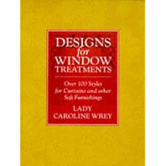 Designs for Window Treatments: Over 100 Designs for Curtains and Other Soft Furnishings
