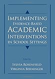 Implementing evidence-based academic interventions in school settings