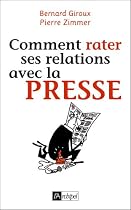 Comment rater ses relations avec la presse