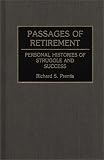 Passages of Retirement: Personal Histories of Struggle and Success (Contributions to the Study of Aging)
