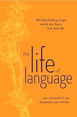 The Life of Language: The fascinating ways words are born, live & die
