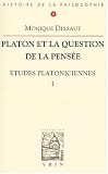 Platon et la question de la pensée (Etudes platoniciennes, 1)