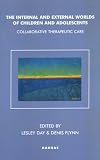 The Internal and External Worlds of Children and Adolescents
 Collaborative Therapeutic Care (Cassel monograph series),
Lesley Day