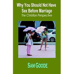 Why You Should Not Have Sex Before Marriage: The Christian Perspective