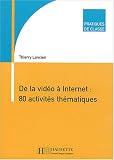 De la vid�o � Internet : 80 activit�s th�matiques