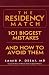 The Residency Match: 101 Biggest Mistakes And How To Avoid Them by Samir P. Desai ISBN 0972556117