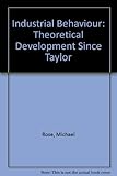 Industrial behaviour : theoretical development since Taylor
