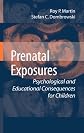 Prenatal exposures : psychological, behavioral, and educational consequences for children