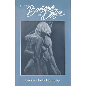 In the Badlands of Desire (Cleveland State University Poetry Series) Beckian Fritz Goldberg