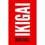 Ikigai ~ Sebastian Marshall