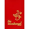 Die Mundorgel. Notenausgabe