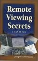 Remote Viewing Secrets: A Handbook