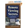 Remote Viewing Secrets: A Handbook